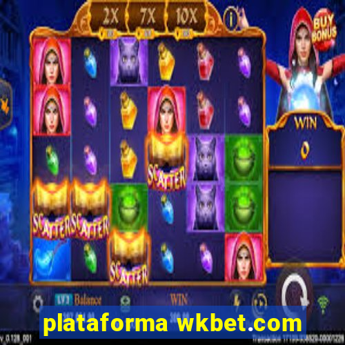 plataforma wkbet.com